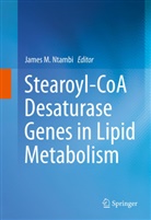 Jame M Ntambi Ph D, James M Ntambi Ph D, J.M. Ntambi, James M. Ntambi, Ph. D. Ntambi, Ph.D. Ntambi - Stearoyl-CoA Desaturase Genes in Lipid Metabolism