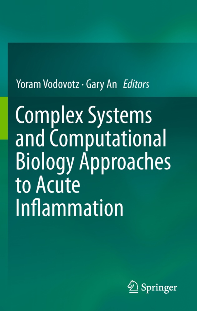An, An, Gary An, Yora Vodovotz, Yoram Vodovotz - Complex Systems and Computational Biology Approaches to Acute Inflammation
