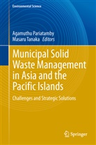 Pariatamby Agamuthu, Agamuth Pariatamby, Agamuthu Pariatamby, Tanaka, Tanaka, Masaru Tanaka - Municipal Solid Waste Management in Asia and the Pacific Islands