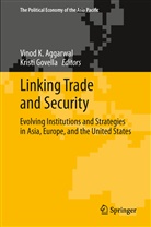 Vinod K. Aggarwal, Govella, Govella, Kristi Govella, Vino K Aggarwal, Vinod K Aggarwal - Linking Trade and Security