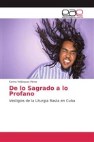 Karina Velázquez Pérez - De lo Sagrado a lo Profano