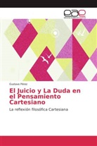 Gustavo Pérez - El Juicio y La Duda en el Pensamiento Cartesiano