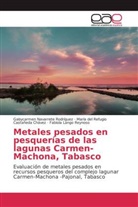 Castañeda Chávez, María del Refugio Castañeda Chávez, Fabiola Lango Reynoso, Gabycarme Navarrete Rodríguez, Gabycarmen Navarrete Rodríguez - Metales pesados en pesquerías de las lagunas Carmen-Machona, Tabasco