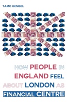 Tamo Gengel - How Londoners feel about London's financial centre