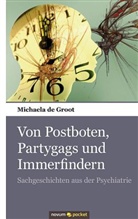 Michaela De Groot, Michaela de Groot - Von Postboten, Partygags und Immerfindern