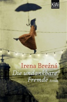 Irena Brezna, Irena Brezná - Die undankbare Fremde