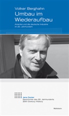 Volker Berghahn, Volker R. Berghahn - Umbau im Wiederaufbau