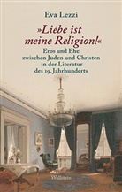 Eva Lezzi, Eva (PD Dr.) Lezzi - »Liebe ist meine Religion!«