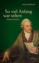 Klaus Hurlebusch, Klaus (Dr.) Hurlebusch - So viel Anfang war selten