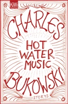 Charles Bukowski - Hot Water Music