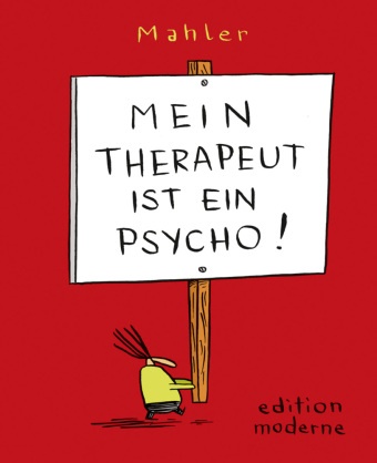 Nicolas Mahler - Mein Therapeut ist ein Psycho!