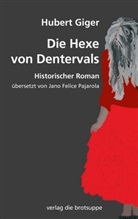 Hubert Giger - Die Hexe von Dentervals