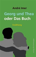André Imer - Georg und Thea oder Das Buch