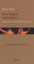 Alfons Klein, Stefan Kiechle, Will Lambert, Willi Lambert, Martin Müller - Dem Ungeist widerstehen