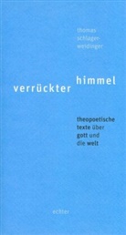 Thomas Schlager-Weidinger - verrückter himmel