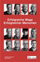 Claudia Kandalowski, Maria Schmid, Maria E. Schmid, Eva Maria Schmid, Maria Schmid - Erfolgreiche Wege erfolgreicher Menschen