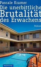 Pascale Kramer, Andrea Spingler - Die unerbittliche Brutalität des Erwachens