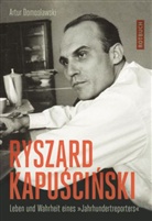 Artur Domoslawski - Ryszard Kapuscinski