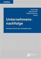 Hans Brunner, Roland Hofmann, Anita Sigg, Hans Brunner, Roland Hofmann, Anita Sigg - Unternehmensnachfolge