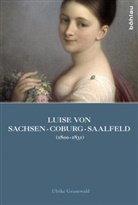 Ulrike Grunewald - Luise von Sachsen-Coburg-Saalfeld (1800-1831)