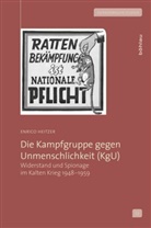 Enrico Heitzer, Enrico Von: Heitzer - Die Kampfgruppe gegen Unmenschlichkeit (KgU)