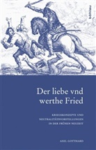 Axel Gotthard, Axel Von: Gotthard - Der liebe vnd werthe Fried