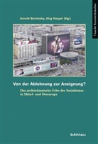 Bartetzk, Arnold Bartetzky, Diet, Christ Dietz, Christia Dietz, Christian Dietz... - Von der Ablehnung zur Aneignung? From Rejection to Appropriation?