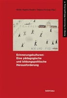 Meike S. Baader, Meike Sophia Baader, Freytag, Freytag, T Freytag, Tatjana Freytag... - Erinnerungskulturen: Eine pädagogische und bildungspolitische Herausforderung; .