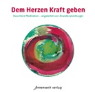 Anando Würzburger, Anando Würzburger - Dem Herzen Kraft geben, 1 Audio-CD (Hörbuch)