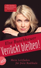 Else Buschheuer - Verrückt bleiben!
