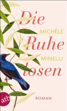 Michèle Minelli - Die Ruhelosen
