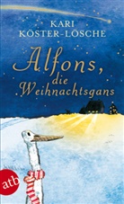 Kari Köster-Lösche - Alfons, die Weihnachtsgans