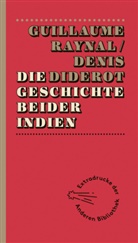 Didero, Denis Diderot, RAYNAL, Guillaum Raynal, Guillaume Raynal, Hans- Lüsebrink... - Die Geschichte beider Indien