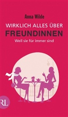 Anna Wilde - Wirklich alles über Freundinnen