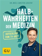 Carsten Lekutat, Orlando Hoetzel - Halbwahrheiten der Medizin