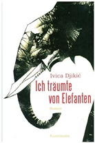 Ivica Djikic, Patrik Alac - Ich träumte von Elefanten