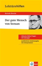 Bertolt Brecht, Solvejg Müller - Lektürehilfen Bertolt Brecht "Der Gute Mensch von Sezuan"