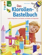 Gudrun Schmitt - Das Klorollen-Bastelbuch