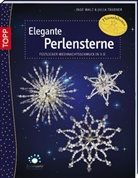 Julia Täubner, Ing Walz, Inge Walz, Armin Täubner - Elegante Perlensterne, m. 1 Beilage