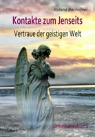 Roland Bachofner - Kontakte zum Jenseits - Vertraue der geistigen Welt - Jenseitsansichten 2