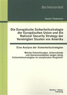 Sascha Tiedemann - Die Europäische Sicherheitsstrategie der Europäischen Union und die National Security Strategy der Vereinigten Staaten von Amerika - eine Analyse der Sicherheitsstrategien