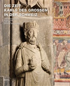 Georges Descoeudres, Jür Goll, Jürg Goll, Markus Riek - Die Zeit Karls des Grossen in der Schweiz