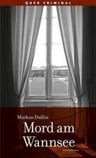 Markus Dullin - Mord am Wannsee