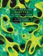 Rivka Oxman, Rivka Oxman Oxman, Rivka/ Oxman Oxman, Robert Oxman, Rivka Oxman, Robert Oxman... - Theories of the Digital in Architecture
