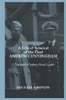 Michael Simpson - Life of Admiral of the Fleet Andrew Cunningham
