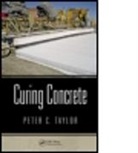 Peter C Taylor, Peter C. Taylor, Peter C. (National Concrete Pavement Techn Taylor, Taylor Peter C. - Curing Concrete