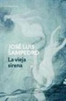 JosÃ© Luis Sampedro, José Luis Sampedro - La vieja sirena