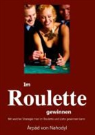 Arpad von Nahodyl, Àrpád von Nahodyl Neményi - Im Roulette gewinnen