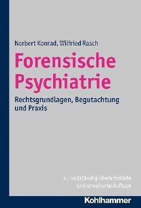 Huchzermeier, Konra, Norber Konrad, Norbert Konrad, Rasc, … - Forensische Psychiatrie Rechtsgrundlagen, Begutachtung und Praxis