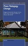 Bronwyn Davies, Bronwyn Davis, Kerith Power, Margaret Somerville, Margaret A. Somerville - Place Pedagogy Change